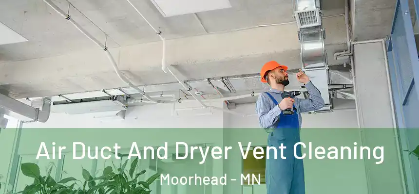 Air Duct And Dryer Vent Cleaning Moorhead - MN