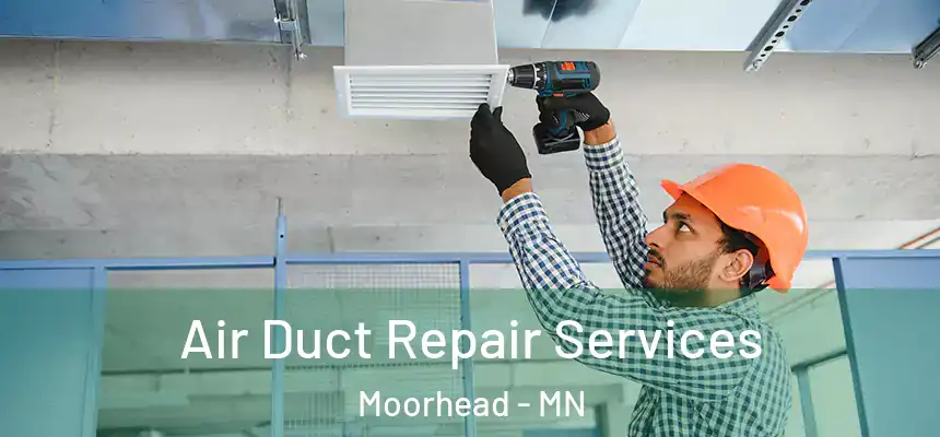  Air Duct Repair Services Moorhead - MN