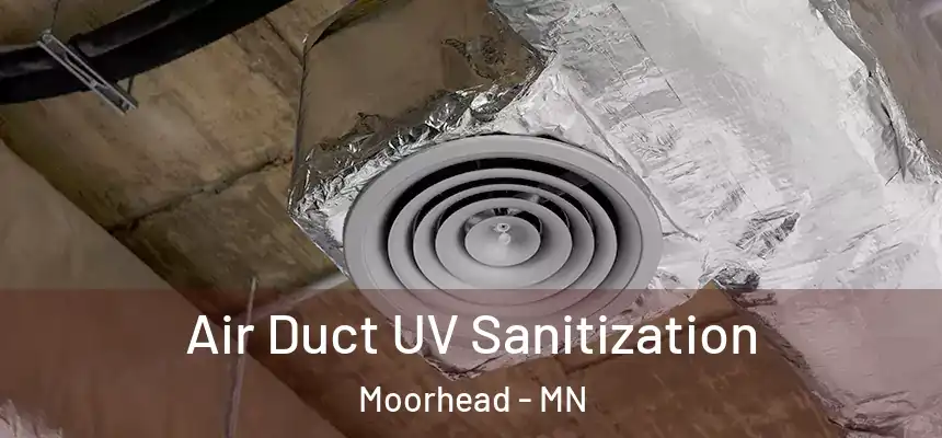  Air Duct UV Sanitization Moorhead - MN