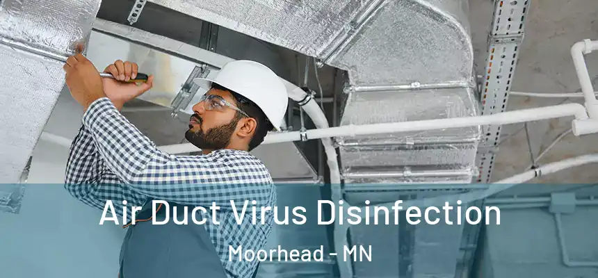  Air Duct Virus Disinfection Moorhead - MN