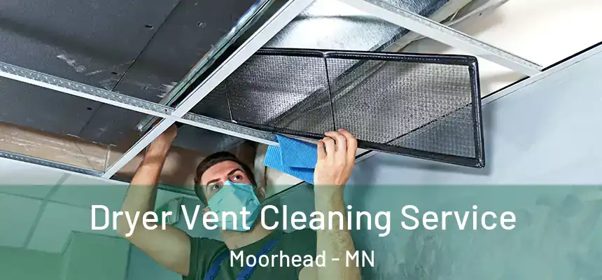  Dryer Vent Cleaning Service Moorhead - MN