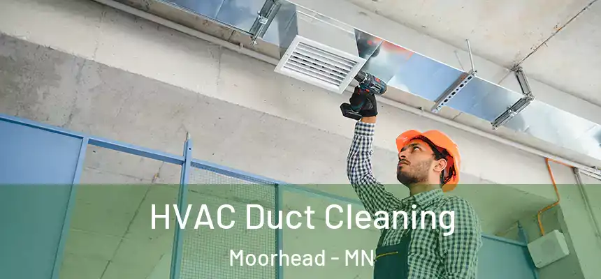  HVAC Duct Cleaning Moorhead - MN
