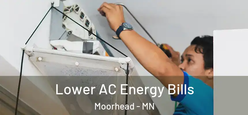 Lower AC Energy Bills Moorhead - MN
