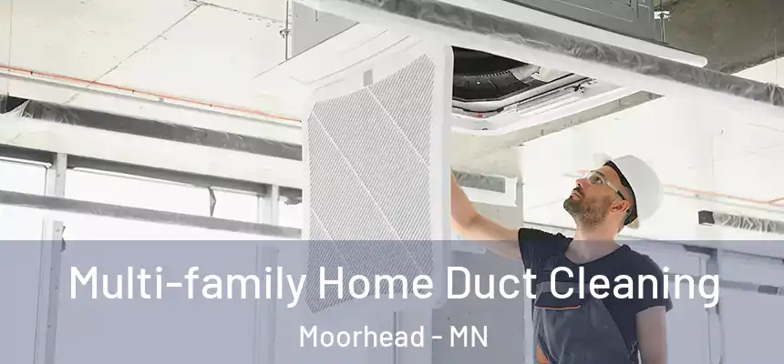 Multi-family Home Duct Cleaning Moorhead - MN