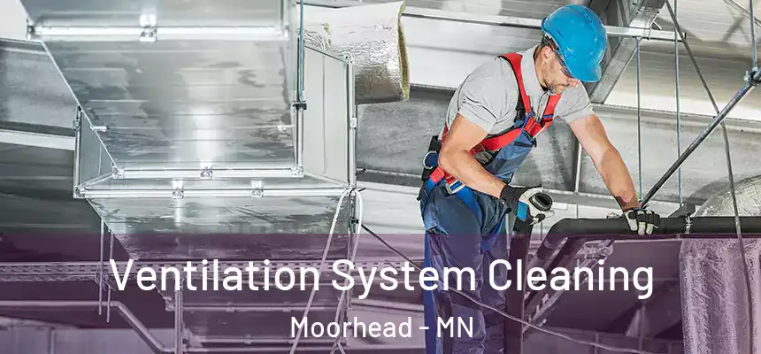  Ventilation System Cleaning Moorhead - MN